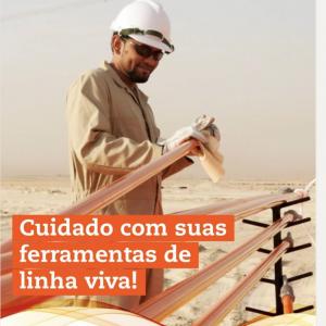 Cuidado com suas ferramentas de linha viva! É importante cuidar das ferramentas de linha viva para sua equipe.